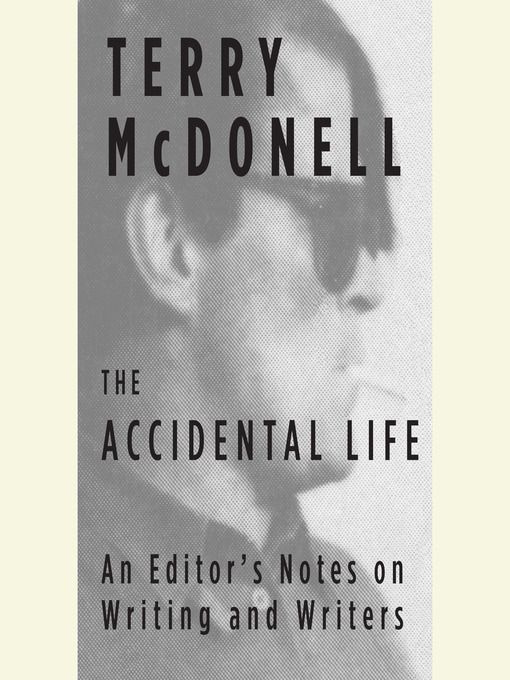 Title details for The Accidental Life by Terry McDonell - Available
